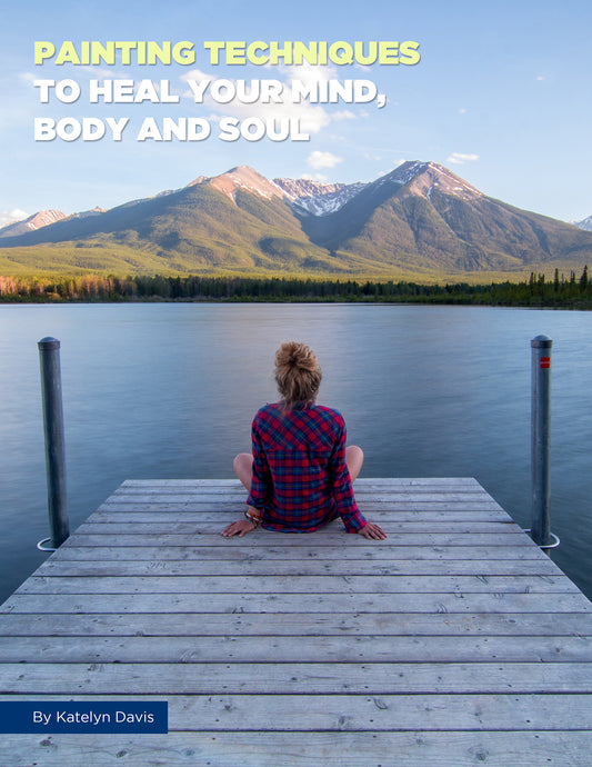 Painting Techniques to Heal Your Mind, Body and Soul