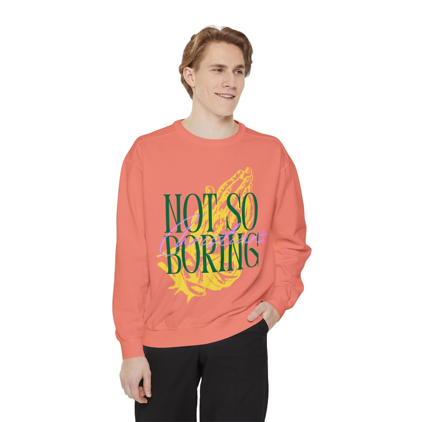 Not So Boring Christian Unisex Garment-Dyed Sweatshirt