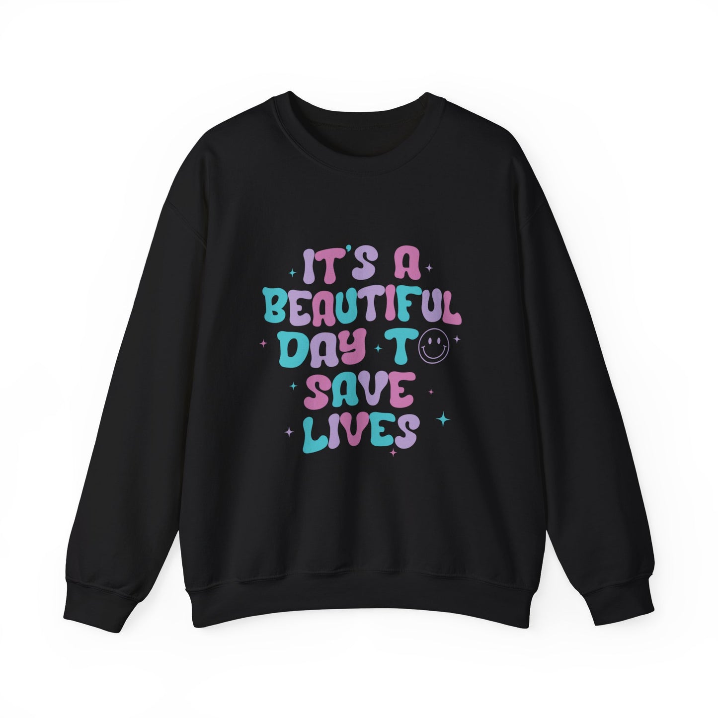 It's A Beautiful Day To Save Lives Nurse Crewneck Sweatshirt, Perfect For Nurse Week, Students, Nurse Graduates, Registered Nurses, ER Nurses, Paediatric, Oncology, NICU, Nurse Retirement, Perfect Cozy Sweater For Thanksgiving Or Christmas & Holidays
