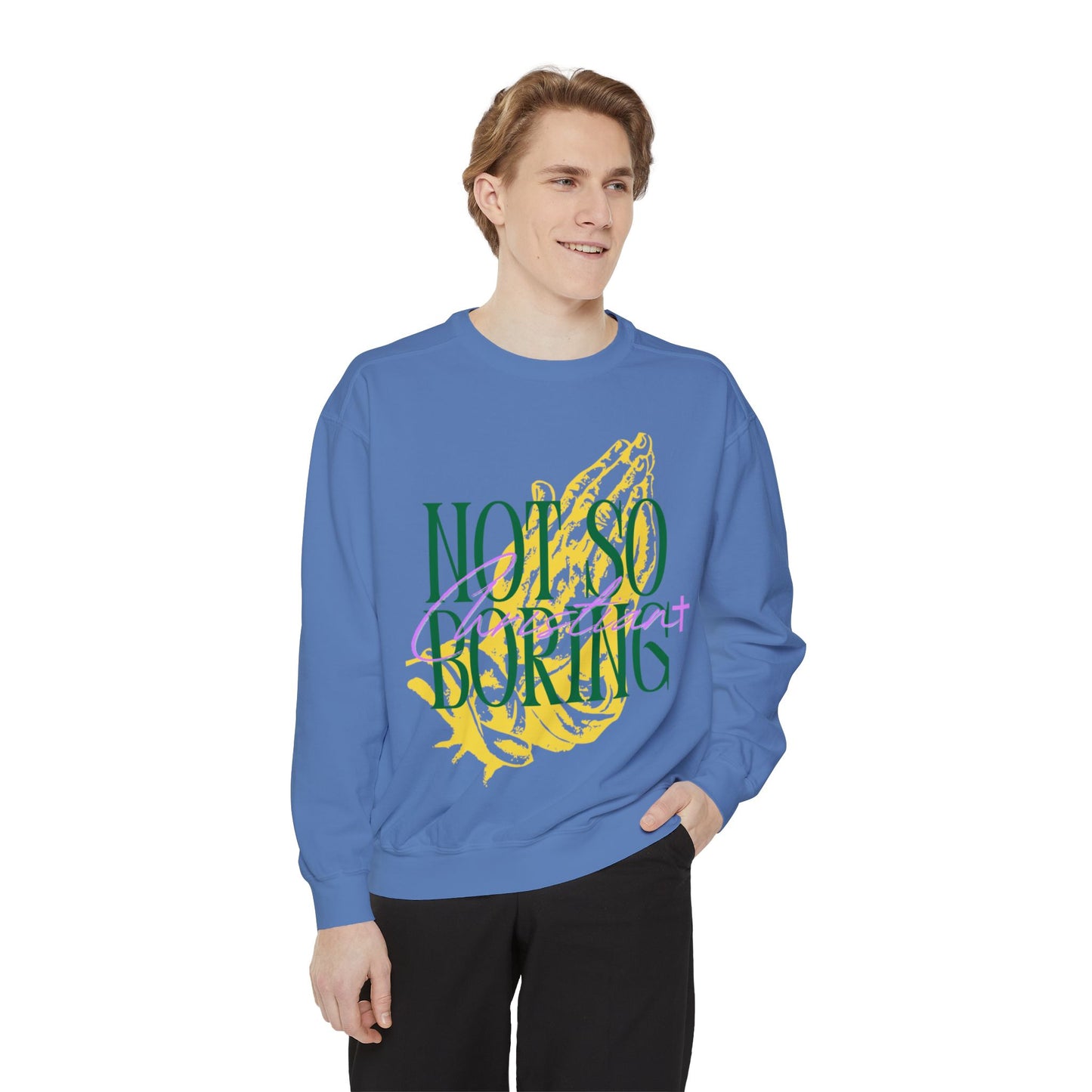 Not So Boring Christian Unisex Garment-Dyed Sweatshirt