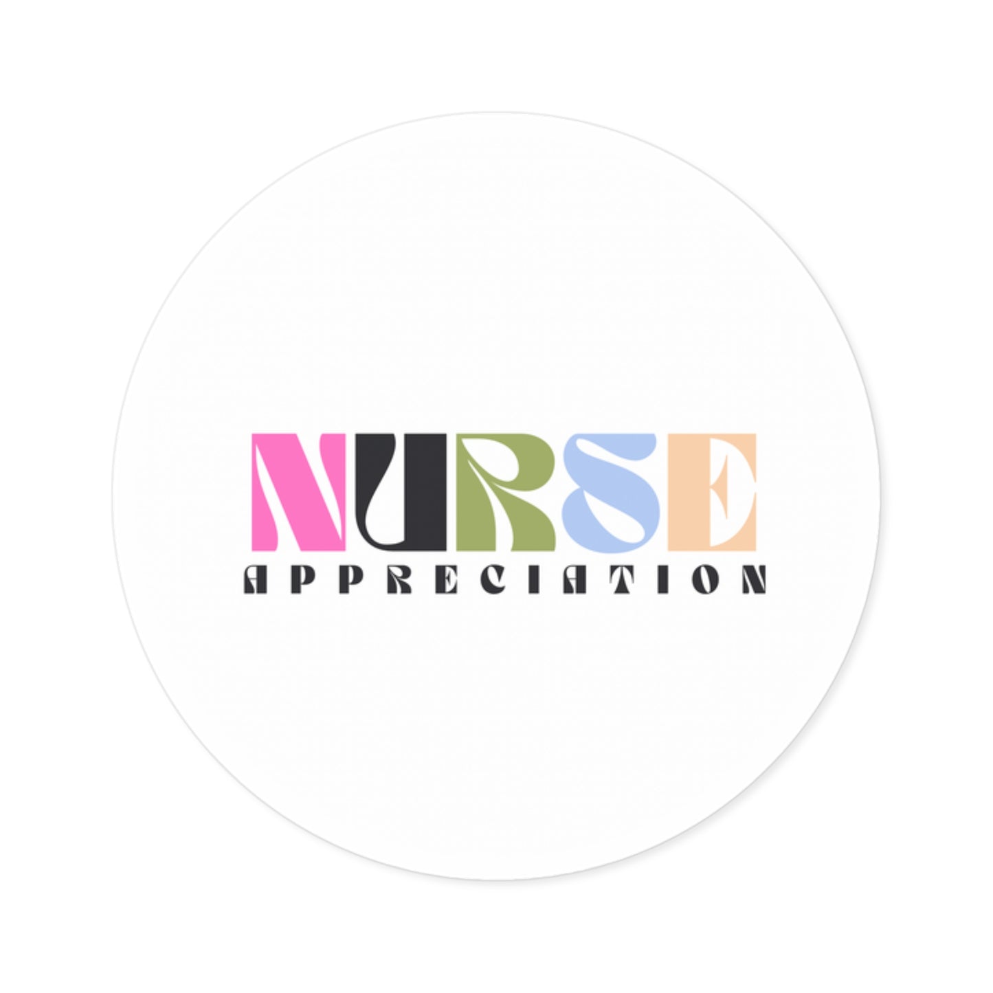 Nurse Appreciation Week Sticker Round Stickers, Indoor\Outdoor