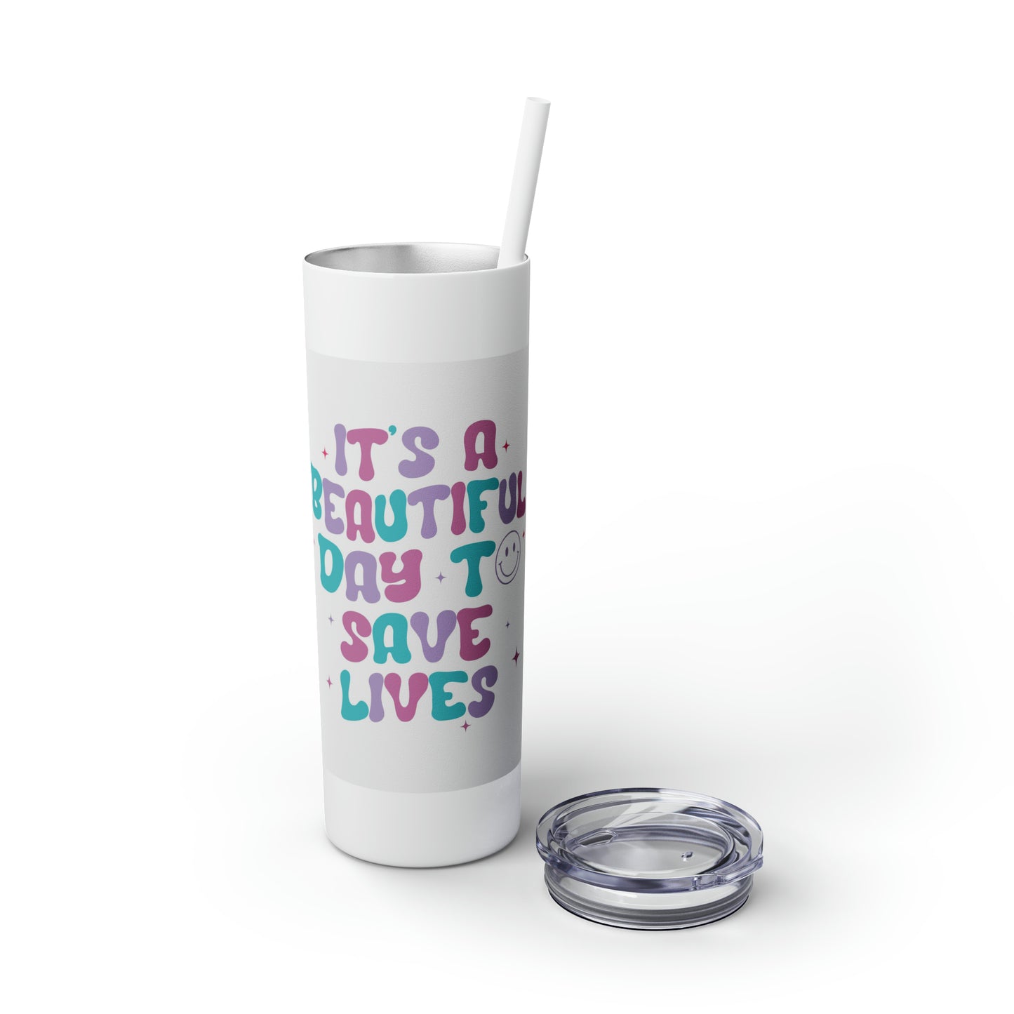 It's A Beautiful Day To Save Lives Nurse Tumbler 20oz with Straw. Perfect For Nurse Week, Students, Graduates, Registered Nurse, ER, Pediatric, Oncology, NICU, Nurse Retirement - BPA Free, Stainless Steel