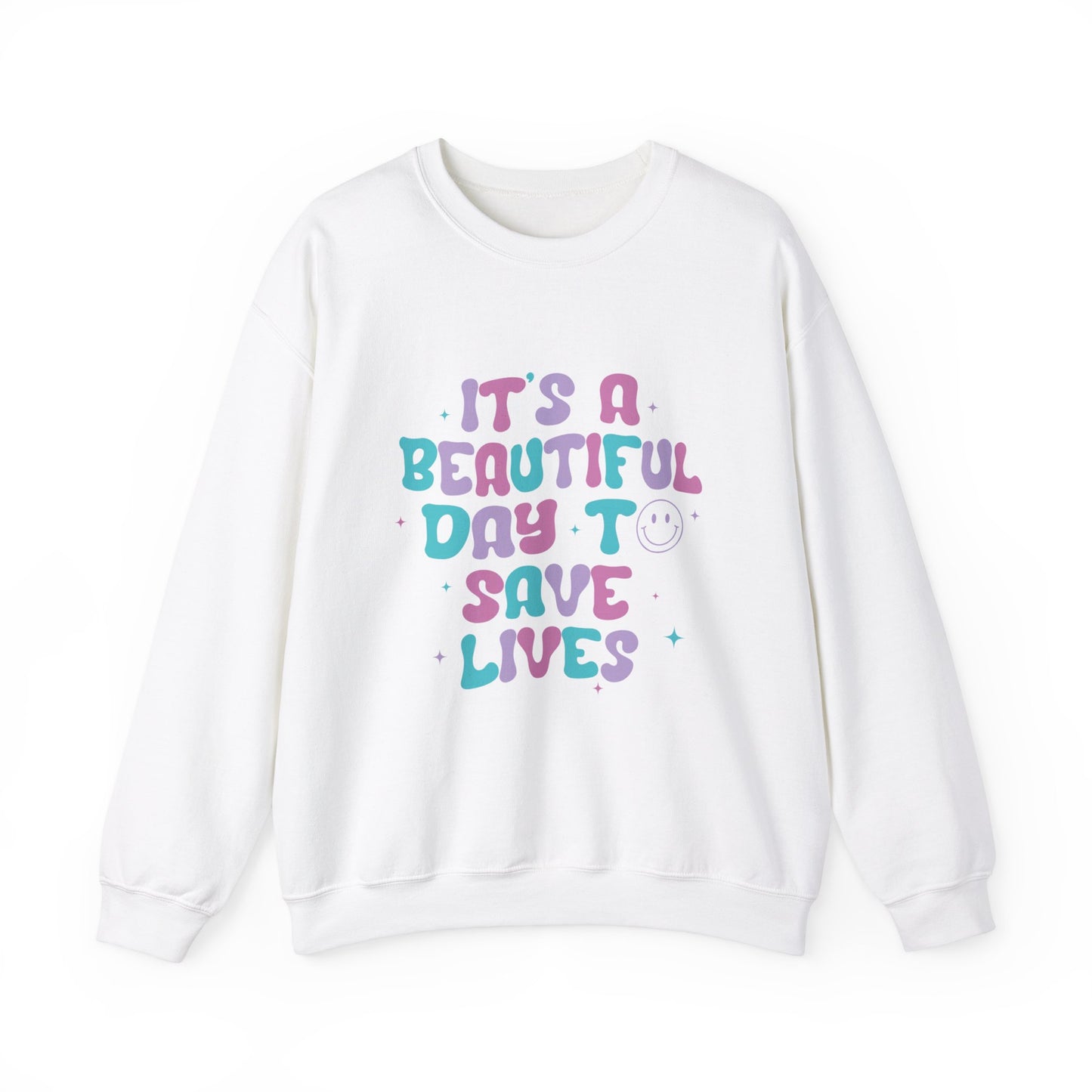 It's A Beautiful Day To Save Lives Nurse Crewneck Sweatshirt, Perfect For Nurse Week, Students, Nurse Graduates, Registered Nurses, ER Nurses, Paediatric, Oncology, NICU, Nurse Retirement, Perfect Cozy Sweater For Thanksgiving Or Christmas & Holidays