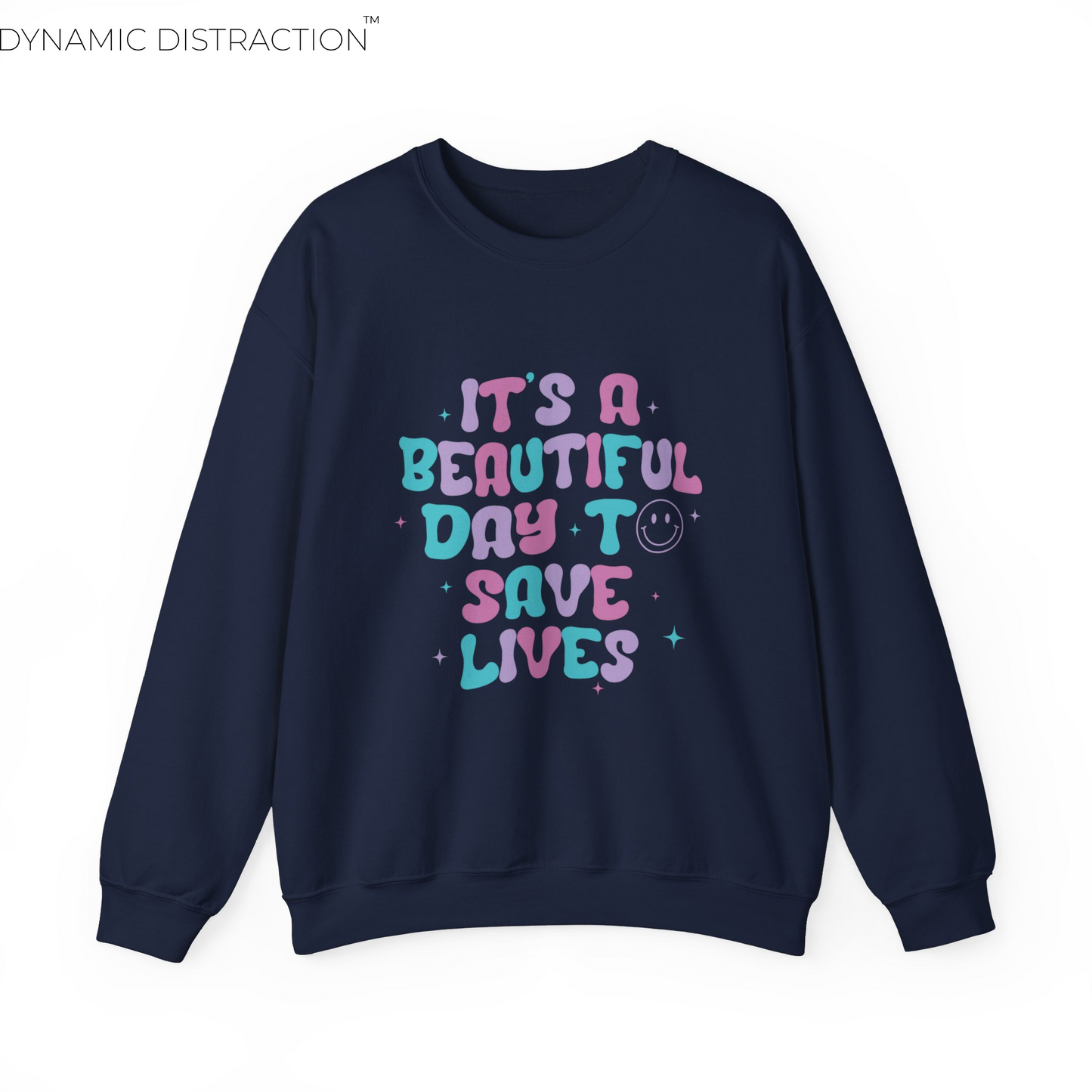 It's A Beautiful Day To Save Lives Nurse Crewneck Sweatshirt, Perfect For Nurse Week, Students, Nurse Graduates, Registered Nurses, ER Nurses, Paediatric, Oncology, NICU, Nurse Retirement, Perfect Cozy Sweater For Thanksgiving Or Christmas & Holidays
