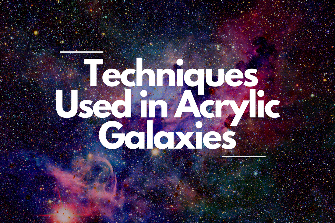 Techniques Used in Acrylic Galaxies