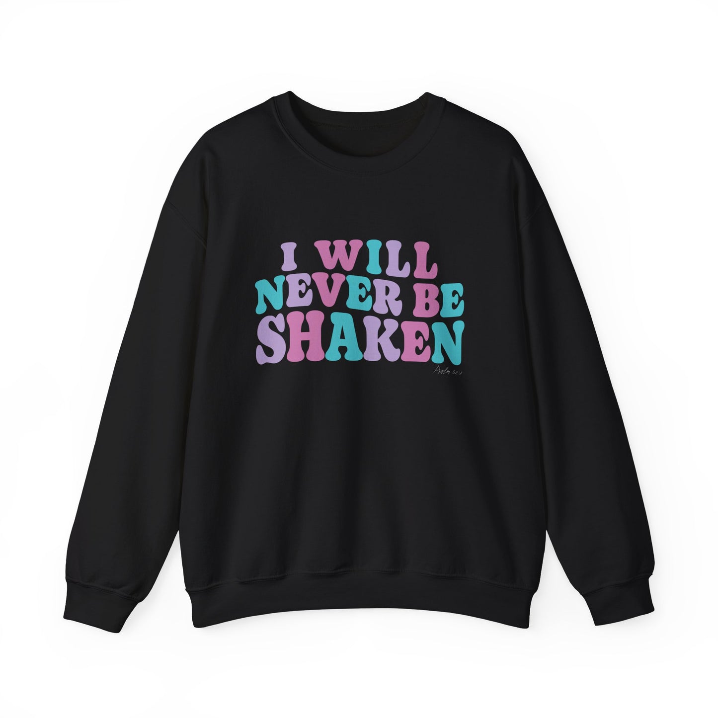 I Will Never Be Shaken Scripture Crewneck For Women, Perfect For Religious Students, Teachers, Perfect Gift For Christian Faith, Catholic School Gift & Faithful Individuals